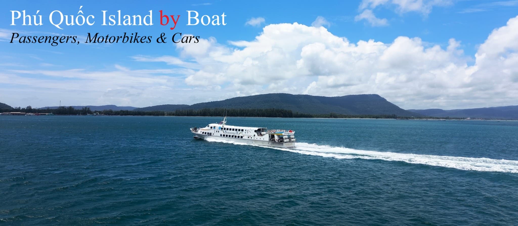 Phu Quoc Island by Boat, Passengers, Motorbikes and Cars