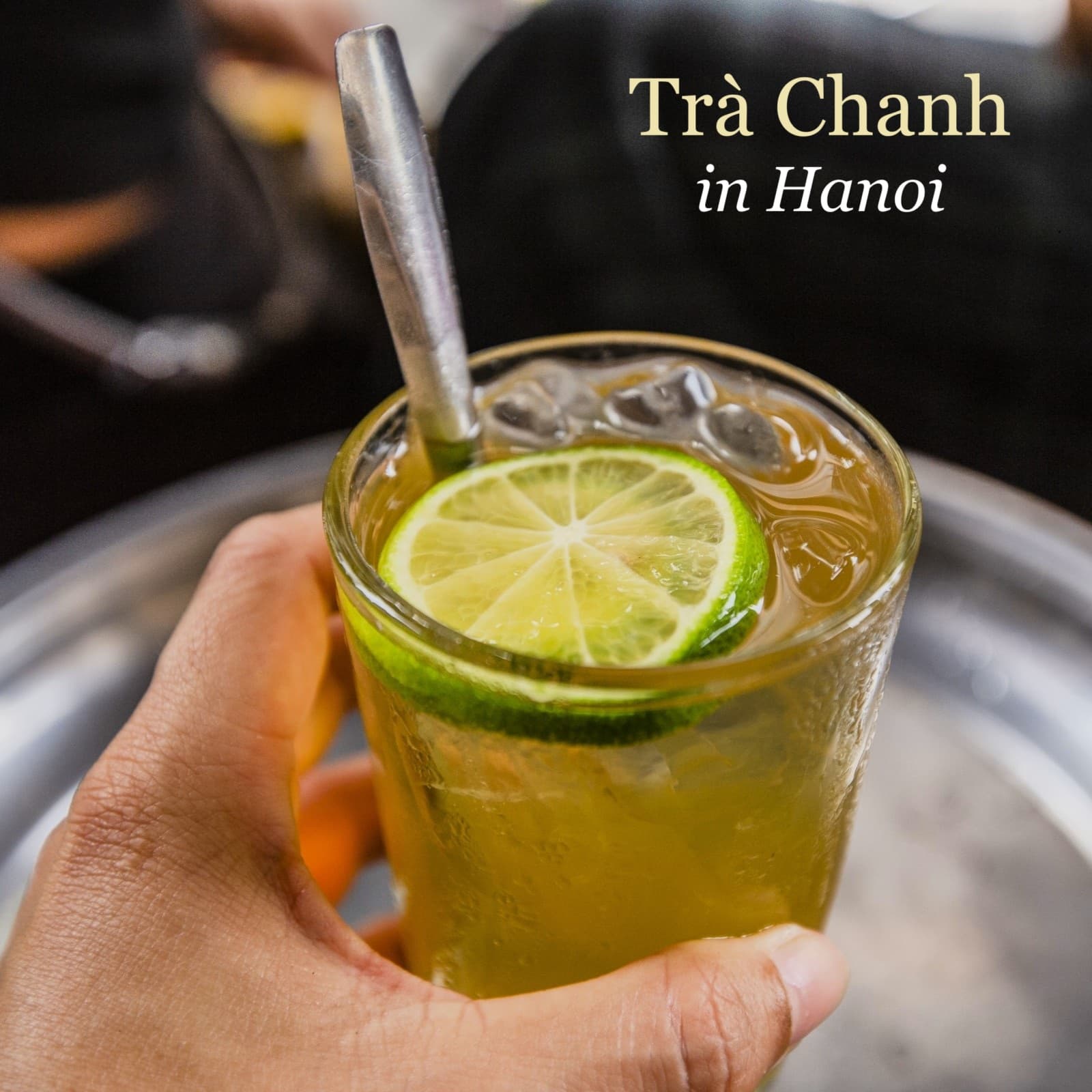 Trà Chanh (Lime Iced Tea) in Hanoi, Vietnam