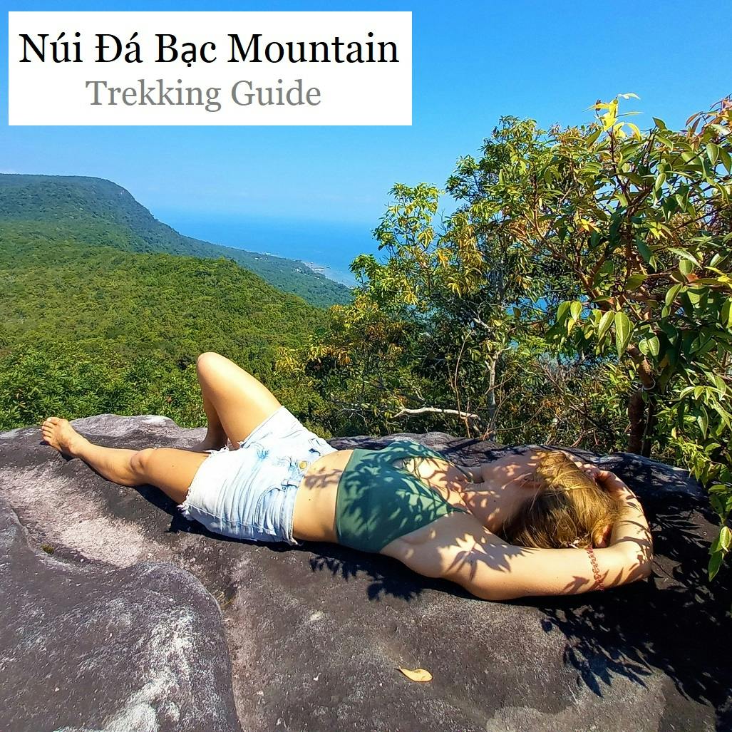 Núi Đá Bạc Mountain Trekking Guide, Phu Quoc Island, Vietnam