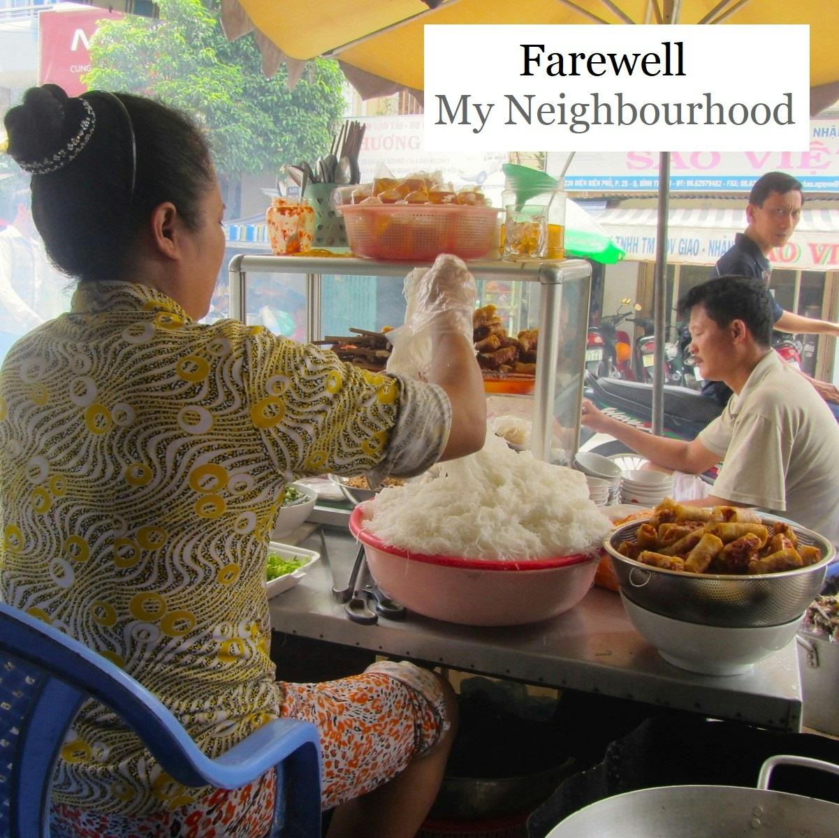 Farewell to my neighbourhood: Ward 25, Binh Thanh District, Saigon, Ho Chi Minh City, Vietnam